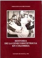 Historia de la Ginecobstetricia en Colombia
